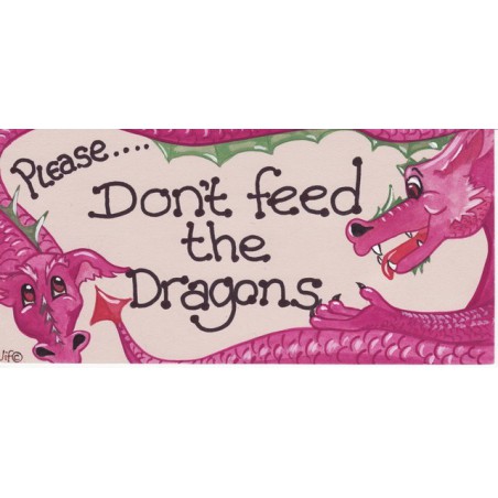 Schild Please don't feed the dragon
